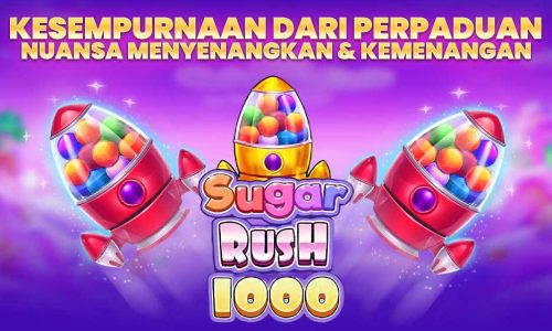 Sugar Rush 1000 : Kesempurnaan dari Perpaduan Nuansa Menyenangkan dan Kemenangan